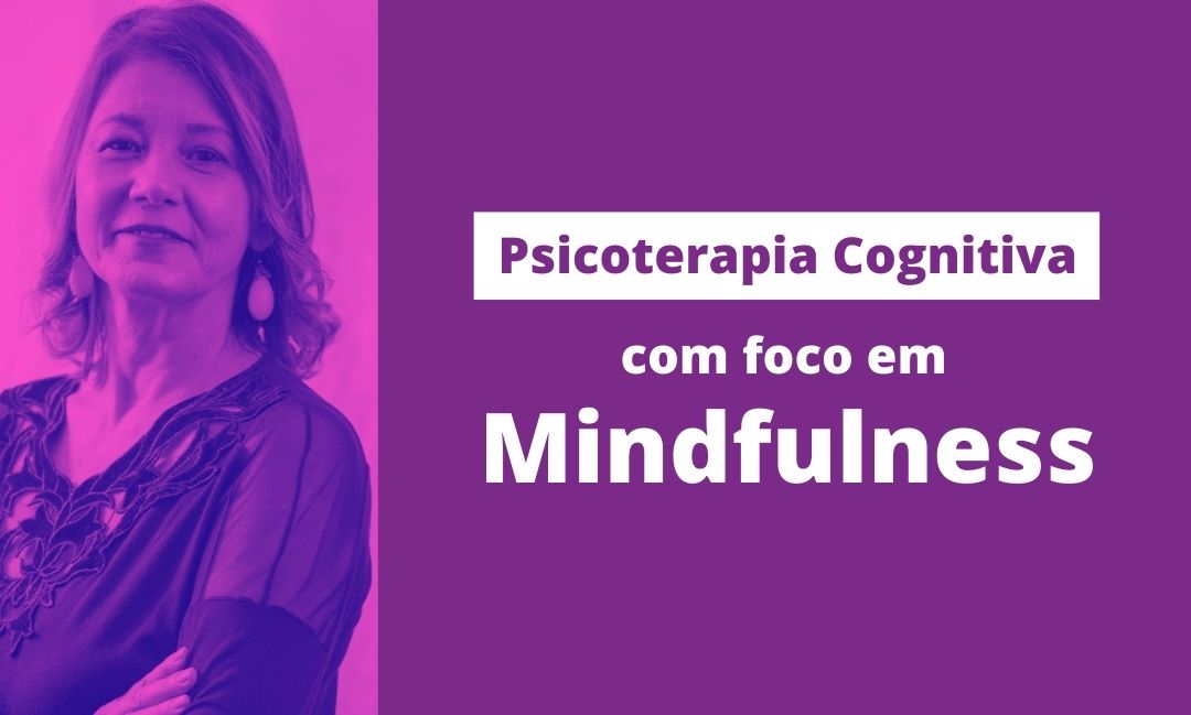Psicoterapia Cognitiva com foco em Mindfulness 1